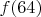 $f(64)$