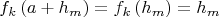 \[
f_k \left( {a + h_m } \right) = f_k \left( {h_m } \right) = h_m 
\]