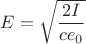 $$E=\sqrt{\frac{2 I} {c e_0}}$$