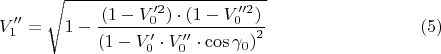 $$ V_1'' = \sqrt{1- \frac {(1-V_0'^2) \cdot (1-V_0''^2)}{\left( 1 - V_0' \cdot V_0'' \cdot \cos \gamma_0 \right)^2 }} \eqno{(5)}$$