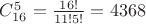 $C_{16}^{5}=\frac{16!}{11!5!}=4368$
