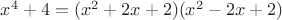 $x^4+4=(x^2+2x+2)(x^2-2x+2)$