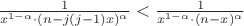 $\frac{1}{x^{1-\alpha} \cdot(n- j(j-1)x)^{\alpha}} < \frac{1}{x^{1-\alpha} \cdot(n- x)^{\alpha} }$