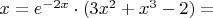 $x =e^{-2x} \cdot (3x^{2} + x^{3} -2) =$