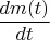 $\dfrac{dm(t)}{dt}$