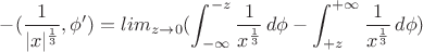 $$-(\frac{1}{|x|^\frac{1}{3}},\phi')=lim_{z\to0}(\int_{-\infty}^{-z} {\frac{1}{x^\frac{1}{3}}}\,d\phi-\int_{+z}^{+\infty} {\frac{1}{x^\frac{1}{3}}}\,d\phi)$$