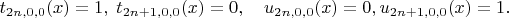 $$t_{2n,0,0}(x)=1,\;t_{2n+1,0,0}(x)=0,\quad{u}_{2n,0,0}(x)=0,u_{2n+1,0,0}(x)=1.$$