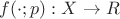 $f(\cdot ;p):X\to R$ $f(\cdot ;p):X\to R$