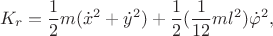 $$K_r=\frac{1}{2}m(\dot{x}^2+\dot{y}^2)+\frac{1}{2}(\frac{1}{12}ml^2)\dot{\varphi}^2,$