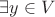 $\exists y\in V$