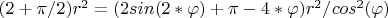 $(2+\pi/2)r^2=(2sin(2*\varphi)+\pi-4*\varphi)r^2/cos^2(\varphi)$
