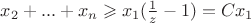 $x_2 + ... + x_n \geqslant x_{1}(\frac{1}{z} - 1) = C x_1 $x_2 + ... + x_n \geqslant x_{1}(\frac{1}{z} - 1) = C x_1