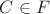 $C\in F$