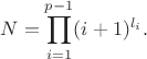 $$N=\prod_{i=1}^{p-1} (i+1)^{l_i}.$$