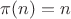 $\pi(n) = n$
