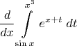 $$\frac{d}{dx}\int\limits_{\sin x}^{x^3} e^{x+t} \;dt$$