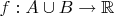 $f: A \cup B \to \mathbb{R}$