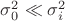 $\sigma_0^2 \ll \sigma_i^2$