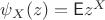 $\psi_X(z)=\mathsf Ez^X$