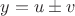 $y=u\pm v$