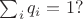 $\sum_i q_i=1 ?$