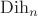 $\mathrm{Dih}_n$