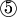 $\textcircled{5}$