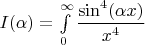 $I(\alpha)=\int\limits_0^{\+\infty}\dfrac{\sin^4(\alpha x)}{x^4}$