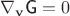 $\nabla_\mathbf v\textsf{G}=0$