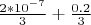 $\frac {2*10^{-7}} {3}+\frac {0.2} {3}$