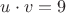 $u \cdot v = 9$