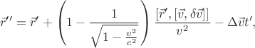 $$\vec{r}''=\vec{r}'+\left(1-\frac{1}{\sqrt{1-\frac{v^2}{c^2}}}\right)\frac{[\vec{r}',[\vec{v},\delta\vec{v}]]}{v^2}-\Delta\vec{v}t',$$