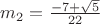 $m_2=\frac{-7+\sqrt{5}}{22}$