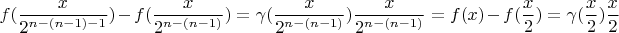 $$f(\frac{x}{2^{n-(n-1)-1}})-f(\frac{x}{2^{n-(n-1)}})=\gamma(\frac{x}{2^{n-(n-1)}})\frac{x}{2^{n-(n-1)}}=f(x)-f(\frac{x}{2})=\gamma(\frac{x}{2})\frac{x}{2}$$
