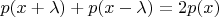$p(x+\lambda)+p(x-\lambda)=2p(x)$