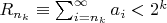 $R_{n_k}\equiv\sum_{i=n_k}^{\infty}a_i<2^k$