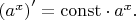 $\left(a^x\right)'=\mathrm{const}\cdot a^x.$
