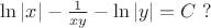 $\ln\left\lvert x \right\rvert- \frac {1} {xy}-\ln\left\lvert y \right\rvert=C\;?$