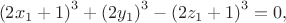 $$\left( {2x_1  + 1} \right)^3  + \left( {2y_1 } \right)^3  - \left( {2z_1  + 1} \right)^3  = 0,$$