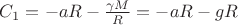 $C_1=-aR-\frac{\gamma M }{R}=-aR-gR$