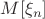 $M[\xi_n]$
