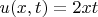 $u(x,t)=2xt$