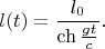 $$l(t)=\frac{l_0}{\ch\frac{gt}c}.$$