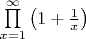 $\prod\limits_{x=1}^\infty \left(1+\frac{1}{x}\right)$