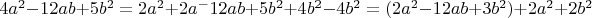 $4a^2-12ab+5b^2=2a^2+2a^-12ab+5b^2+4b^2-4b^2=(2a^2-12ab+3b^2)+2a^2+2b^2$