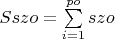 $Sszo =\sum\limits_{i=1}^{po} szo$