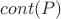 $cont(P)$