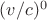 $(v/c)^0$