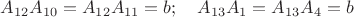 $ A_{12}A_{10}=A_{12}A_{11}=b;\quad A_{13}A_1 = A_{13}A_4=b\quad$