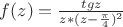 $f(z)= \frac{tgz}{z*(z- \frac{ \pi}{4})^2}$